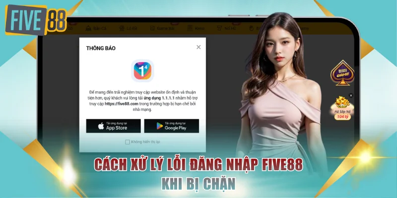 Đăng Nhập FIVE88 - Cách Truy Cập Nhanh Không Bị Chặn 2 Cách xử lý lỗi đăng nhập FIVE88 khi bị chặn