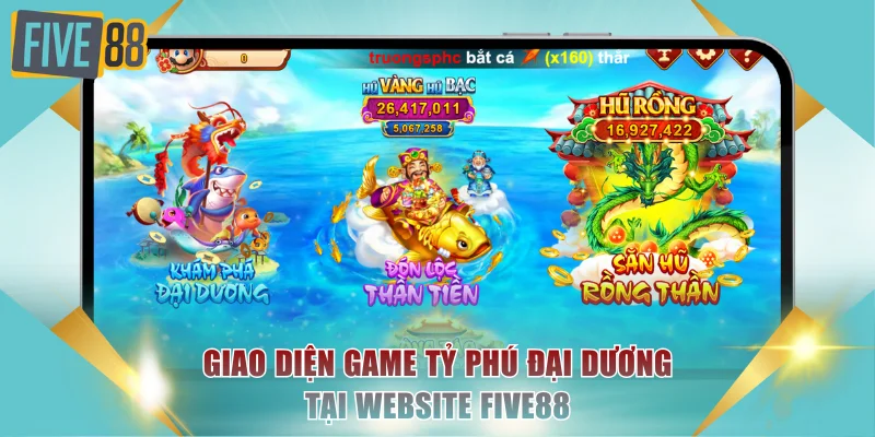 Bắn Cá Siêu Nổ Là Gì? Săn Mồi Đại Dương, Săn Luôn Jackpot 3 Giao diện game Tỷ Phú Đại Dương tại website FIVE88
