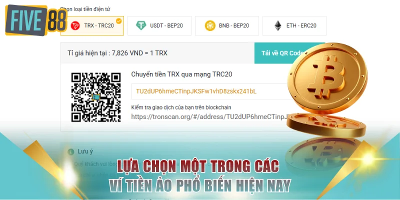 Nạp Tiền FIVE88 - Hướng Dẫn 5 Phương Thức Giao Dịch An Toàn 2 Lựa chọn một trong các ví tiền ảo phổ biến hiện nay