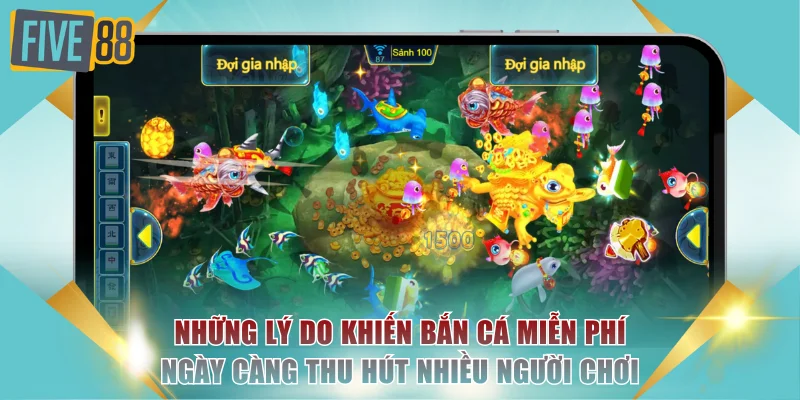 Bắn Cá Miễn Phí FIVE88 - Chế Độ Chơi Làm Quen Hội Viên Mới 2 Những lý do khiến bắn cá miễn phí ngày càng thu hút nhiều người chơi