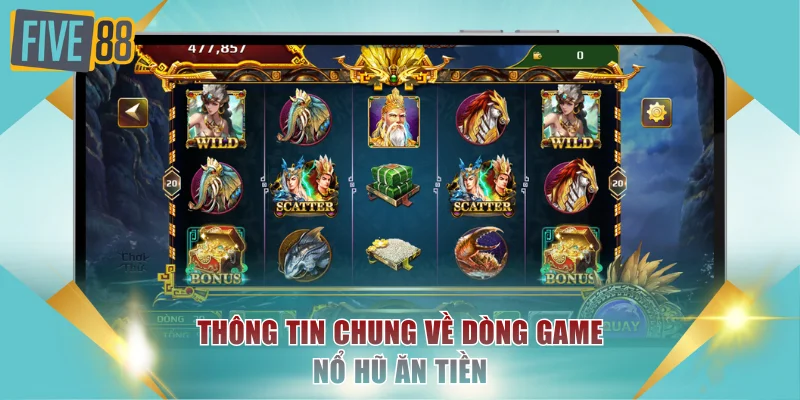 Nổ Hũ Ăn Tiền FIVE88 Là Gì? Tham Gia Vòng Quay Thưởng Lớn 2 Những thông tin cơ bản cần biết về nổ hũ ăn tiền