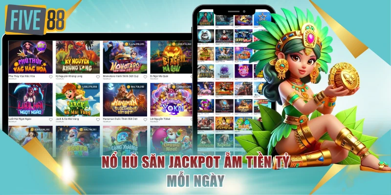 FIVE88 ⭐Nhà Cái Uy Tín Đăng Ký Tặng 100% Nạp Đầu 17 Nổ hũ săn jackpot ẵm tiền tỷ mỗi ngày