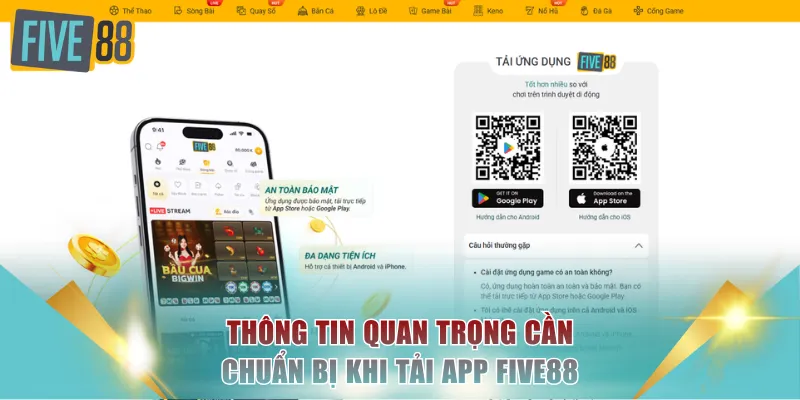 Hướng Dẫn Tải App FIVE88 Cho IOS và Android Cho Lính Mới 1 Thông tin quan trọng cần chuẩn bị khi tải app FIVE88