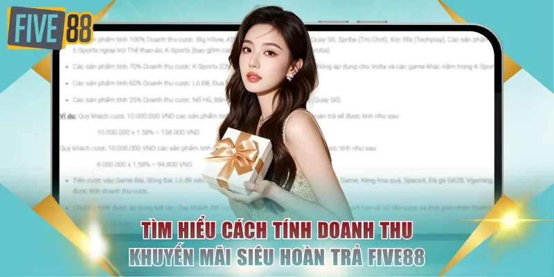 Khuyến Mãi Siêu Hoàn Trả FIVE88 Không Giới Hạn 1.58% 3 Tìm hiểu cách tính doanh thu khuyến mãi siêu hoàn trả FIVE88