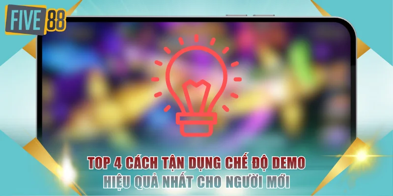 Bắn Cá Miễn Phí FIVE88 - Chế Độ Chơi Làm Quen Hội Viên Mới 4 Top 4 cách tận dụng chế độ demo hiệu quả nhất cho người mới