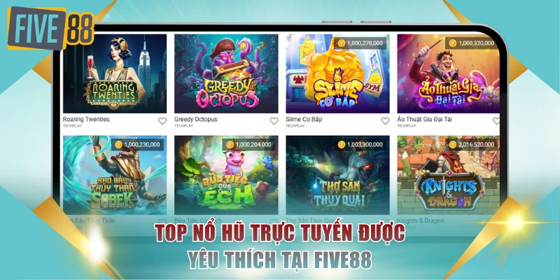 Nổ Hũ Trực Tuyến - Xu Hướng Giải Trí Và Làm Giàu Hiệu Quả 3 Top nổ hũ trực tuyến được yêu thích tại FIVE88